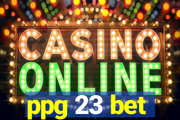 ppg 23 bet